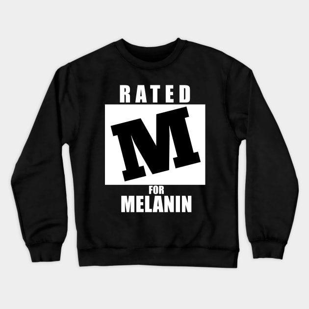 Rated M for Melanin Crewneck Sweatshirt by blackartmattersshop